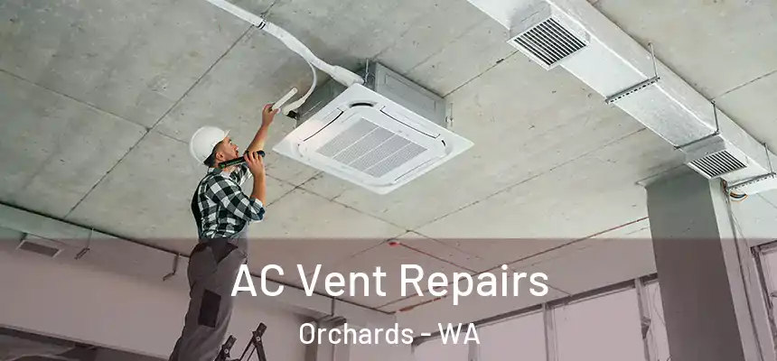  AC Vent Repairs Orchards - WA