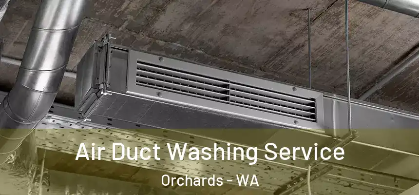  Air Duct Washing Service Orchards - WA