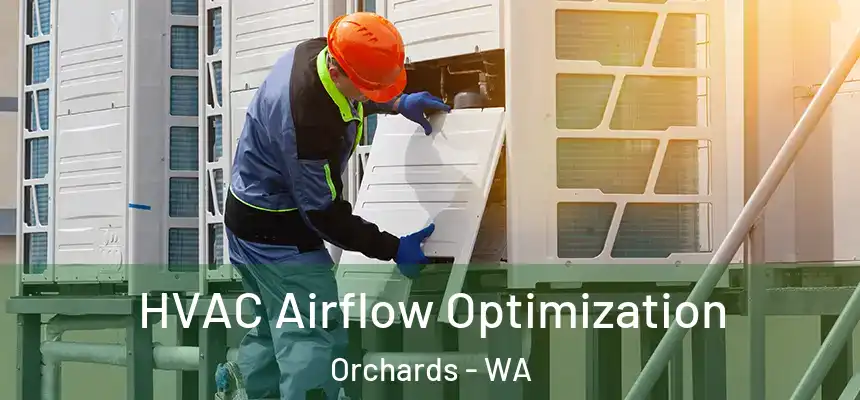  HVAC Airflow Optimization Orchards - WA