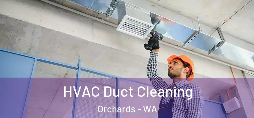  HVAC Duct Cleaning Orchards - WA