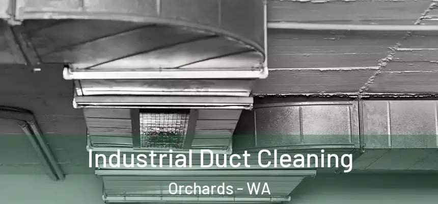  Industrial Duct Cleaning Orchards - WA